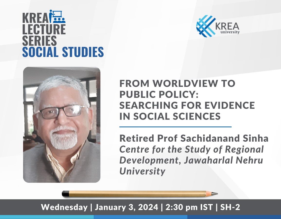 From Worldview to Public Policy: Searching for Evidence in Social Sciences – A Talk by Prof Sachidanand Sinha
