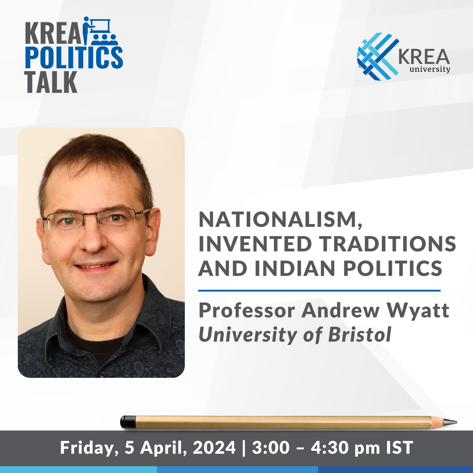 A Talk on Nationalism, Invented Traditions and Indian Politics by Professor Andrew Wyatt, University of Bristol, UK