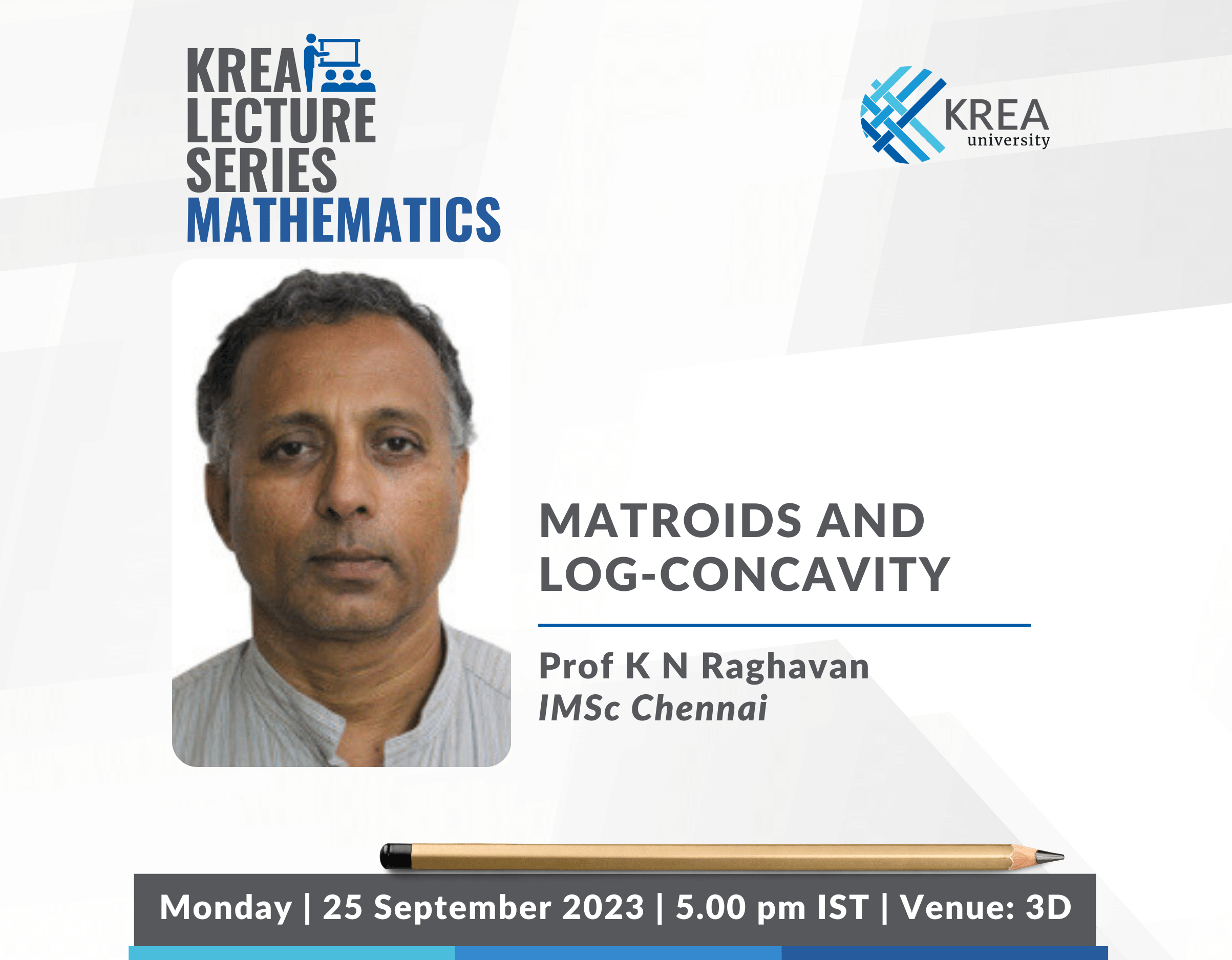 Mathematics Colloquium: Matroids and Log-concavity by Prof K N Raghavan, IMSc Chennai
