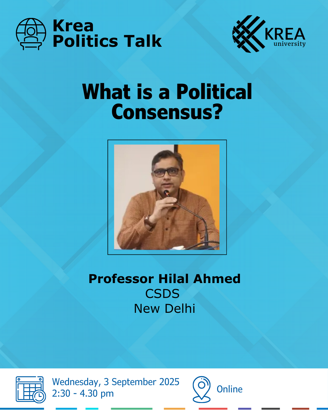 A Talk on “What is a Political Consensus?” by Professor Hilal Ahmed