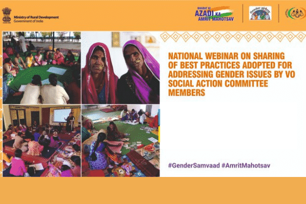 National Webinar on sharing of best practices adopted for addressing gender issues by Village Organisation Social Action Committee (VO SAC) members