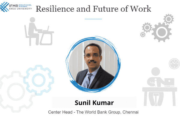 On resilience and the future workplace with World Bank’s Sunil Kumar