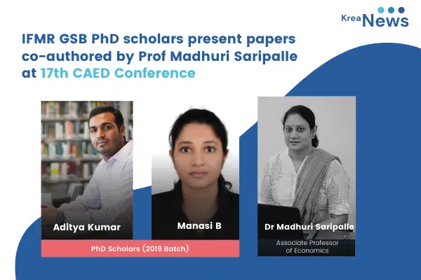 IFMR GSB PhD scholars present papers co-authored by Prof Madhuri Saripalle at 17th CAED Conference
