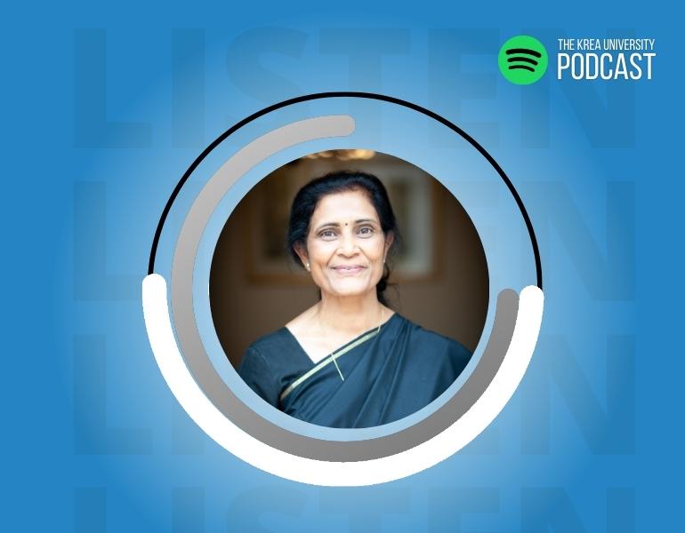 Professor Nirmala Rao, Vice-Chancellor of Krea University, exclusive on The Krea University Podcast